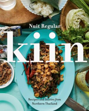 KIIN: RECIPES AND STORIES FROM NORTHERN THAILAND