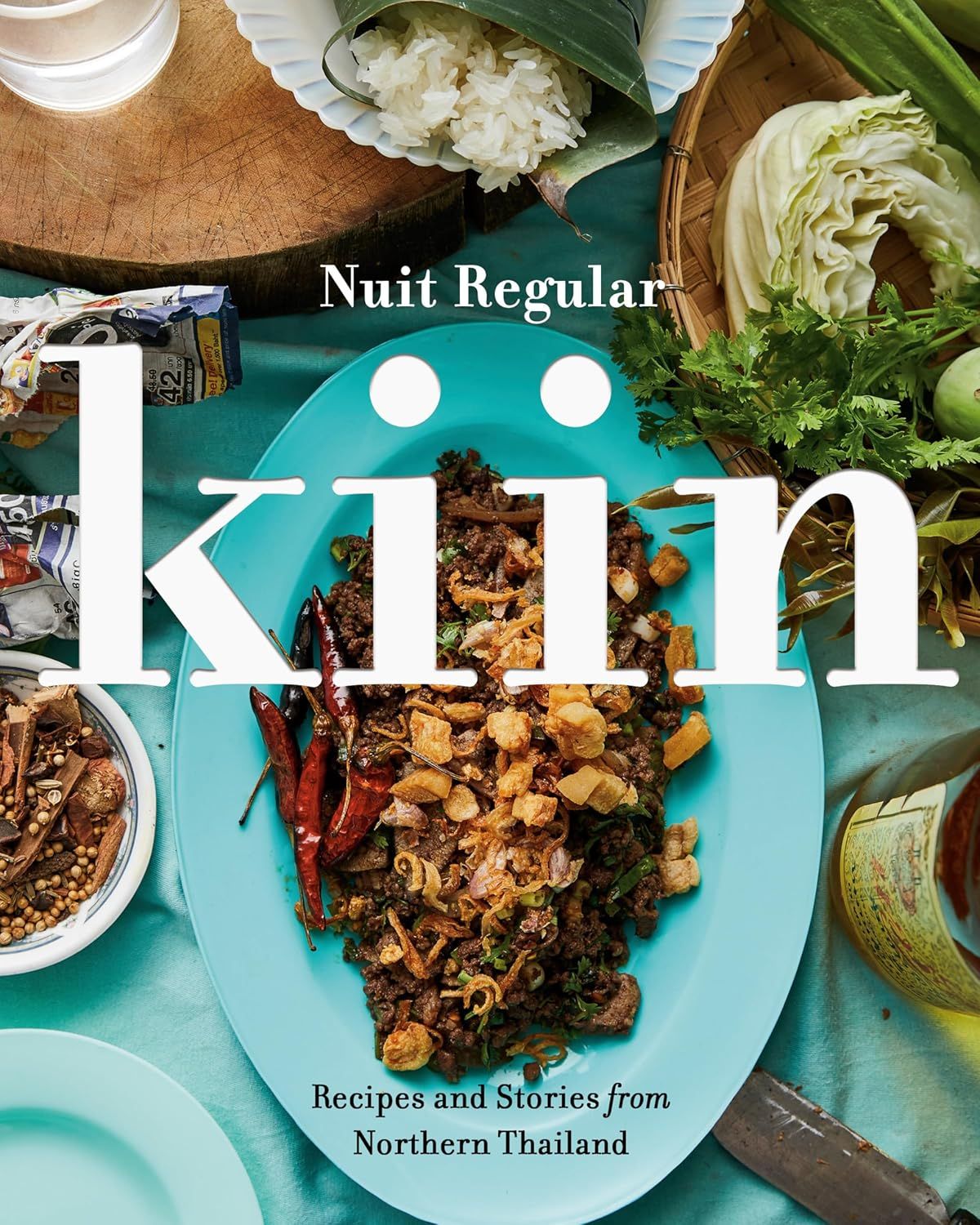 KIIN: RECIPES AND STORIES FROM NORTHERN THAILAND