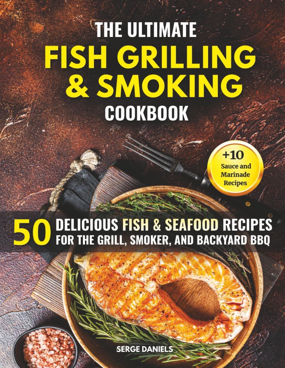 THE ULTIMATE FISH GRILLING & SMOKING COOKBOOK
