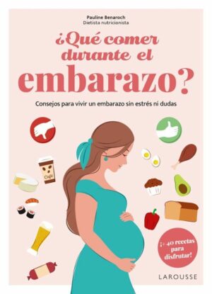 ¿QUÈ COMER DURANTE EL EMBARAZO?
