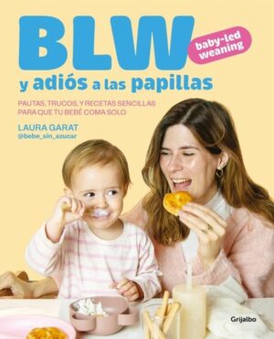 BABY-LED WEANING Y ADIOS A LAS PAPILLAS