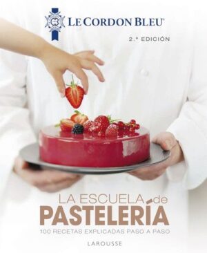 LA ESCUELA DE PASTELERÍA. LE CORDON BLEU