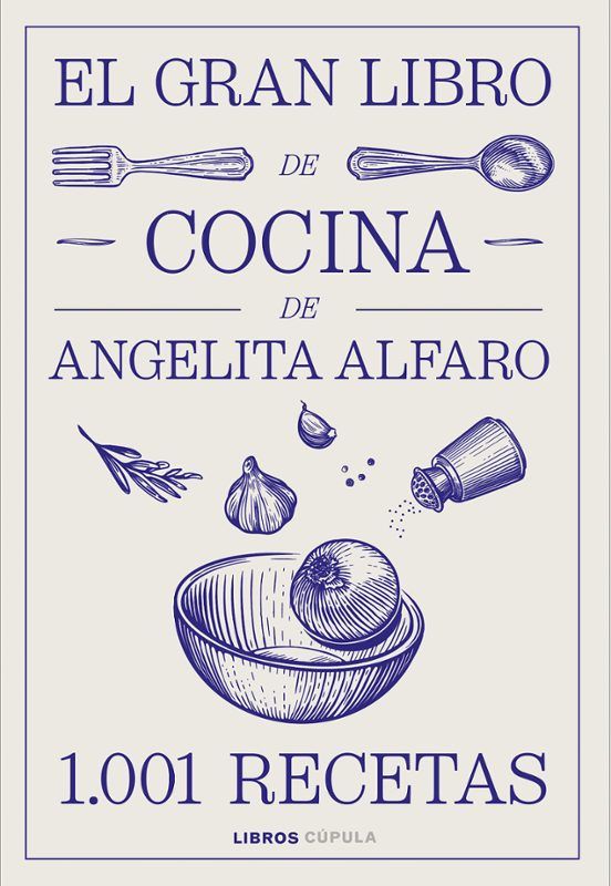 EL GRAN LIBRO DE COCINA DE ANGELITA ALFARO