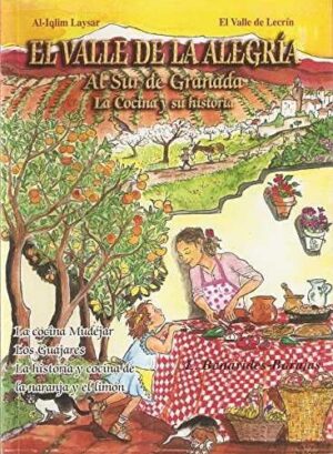EL VALLE DE LA ALEGRÍA, AL SUR DE GRANADA, LA COCINA Y SU HISTORIA, "AL-IGLIM LA
